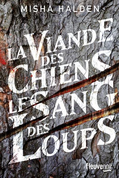 LA VIANDE DES CHIENS, LE SANG DES LOUPS