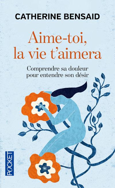 AIME-TOI, LA VIE T'AIMERA