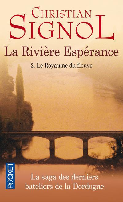 LA RIVIERE ESPERANCE - TOME 2 LE ROYAUME DU FLEUVE - VOL02