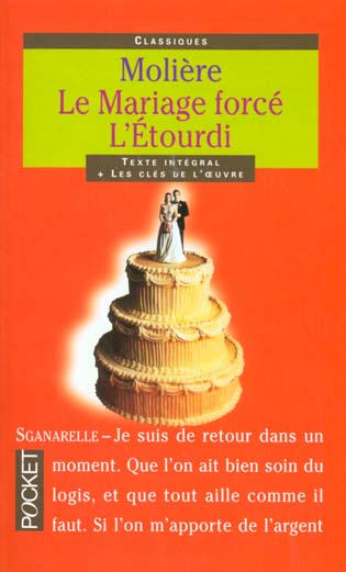 LE MARIAGE FORCE - L'ETOURDI