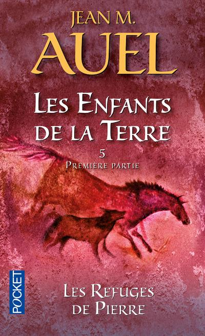 LES ENFANTS DE LA TERRE - TOME 5 LES REFUGES DE PIERRE - PREMIERE PARTIE - VOL05