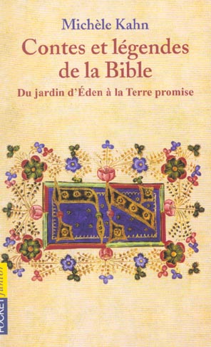 CONTES ET LEGENDES DE LA BIBLE - TOME 1 DU JARDIN D'EDEN A LA TERRE PROMISE - VOL01