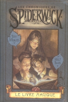 LES CHRONIQUES DE SPIDERWICK - TOME 1 LE LIVRE MAGIQUE - VOL01