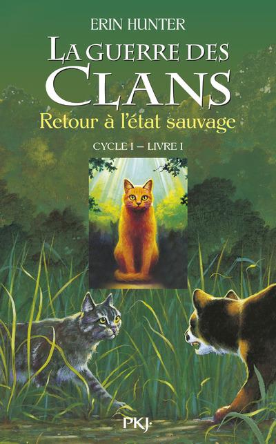 LA GUERRE DES CLANS CYCLE I - TOME 1 RETOUR A L'ETAT SAUVAGE - VOL01