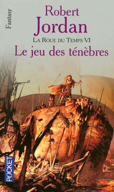 LA ROUE DU TEMPS - TOME 6 LE JEU DES TENEBRES - VOL06