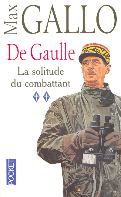 DE GAULLE - TOME 2 LA SOLITUDE DU COMBATTANT - VOL02