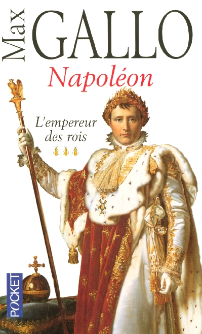 NAPOLEON - TOME 3 L'EMPEREUR DES ROIS - VOL03