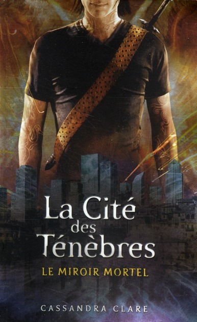 LA CITE DES TENEBRES - TOME 3 LE MIROIR MORTEL - VOL03