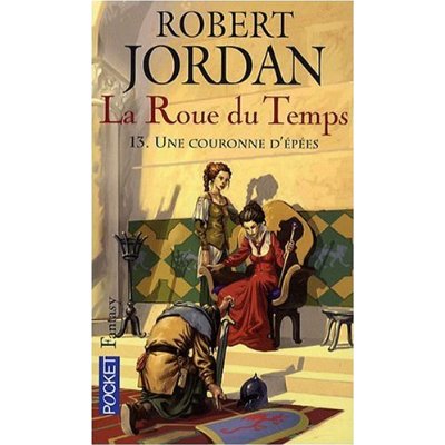 LA ROUE DU TEMPS - TOME 13 UNE COURONNE D'EPEES - VOL13
