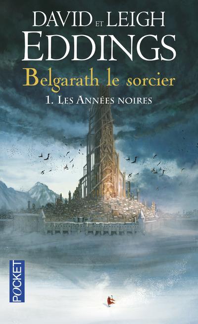BELGARATH LE SORCIER - TOME 1 LES ANNEES NOIRES - VOL01