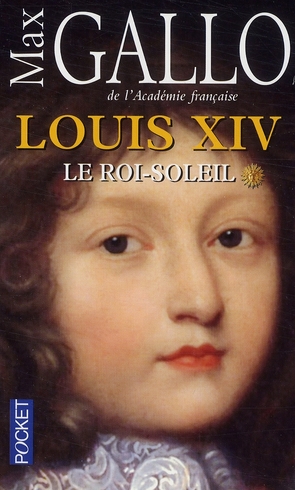 LOUIS XIV - TOME 1 LE ROI-SOLEIL - VOL01