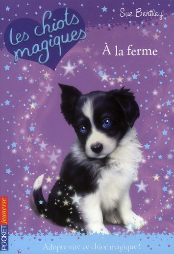 LES CHIOTS MAGIQUES - NUMERO 02 A LA FERME - VOL02