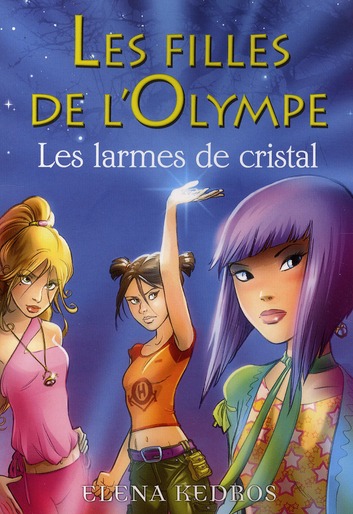 LES FILLES DE L'OLYMPE - TOME 1 LES LARMES DE CRISTAL - VOL01