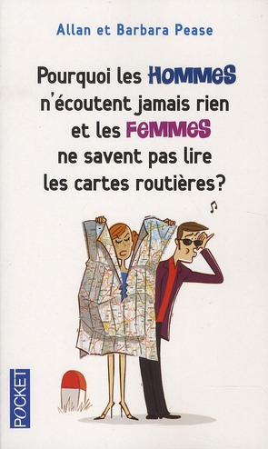 POURQUOI LES HOMMES N'ECOUTENT JAMAIS RIEN ET LESFEMMES NE SAVENT PAS LIRE LES CARTES ROUTIERES