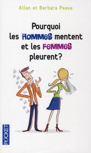 POURQUOI LES HOMMES MENTENT ET LES FEMMES PLEURENT