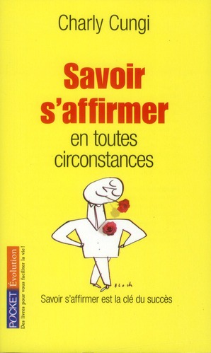 SAVOIR S'AFFIRMER EN TOUTES CIRCONSTANCES