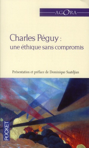 CHARLES PEGUY : UNE ETHIQUE SANS COMPROMIS