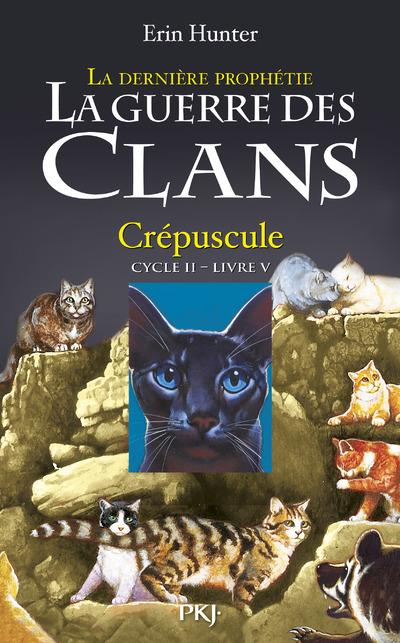 LA GUERRE DES CLANS - CYCLE II LA DERNIERE PROPHETIE - TOME 5 CREPUSCULE - VOL05