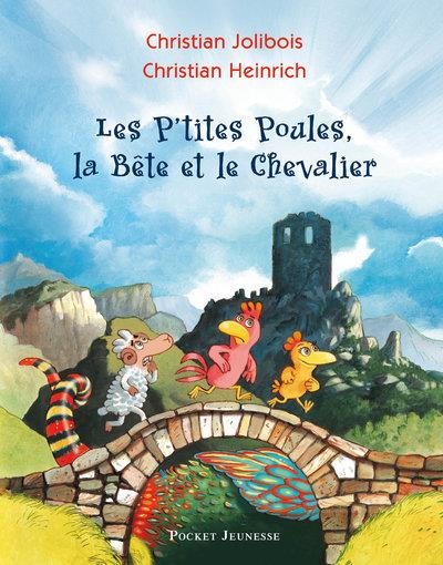 LES P'TITES POULES, LA BETE ET LE CHEVALIER - TOME 6 - VOL06