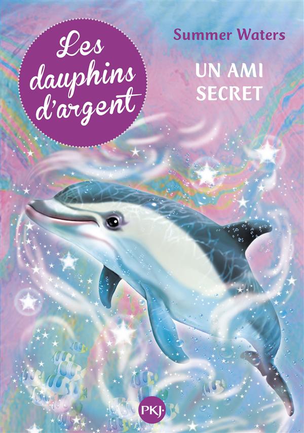 LES DAUPHINS D'ARGENT - TOME 2 UN AMI SECRET - VOL02