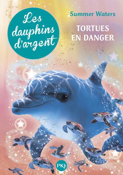 LES DAUPHINS D'ARGENT - TOME 6 TORTUES EN DANGER - VOL06