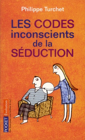 LES CODES INCONSCIENTS DE LA SEDUCTION