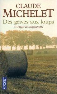 DES GRIVES AUX LOUPS - TOME 3 L'APPEL DES ENGOULEVENTS - VOL03