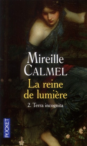 LA REINE DE LUMIERE - TOME 2 TERRA INCOGNITA - VOL02