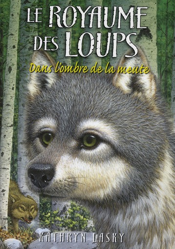 LE ROYAUME DES LOUPS - TOME 2 DANS L'OMBRE DE LA MEUTE - VOL02