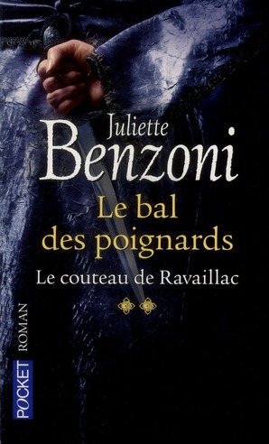 LE BAL DES POIGNARDS - TOME 2 LE COUTEAU DE RAVAILLAC - VOL02