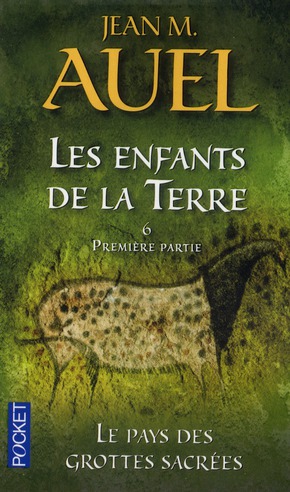 LES ENFANTS DE LA TERRE - TOME 6 LE PAYS DES GROTTES SACREES - PREMIERE PARTIE - VOL06