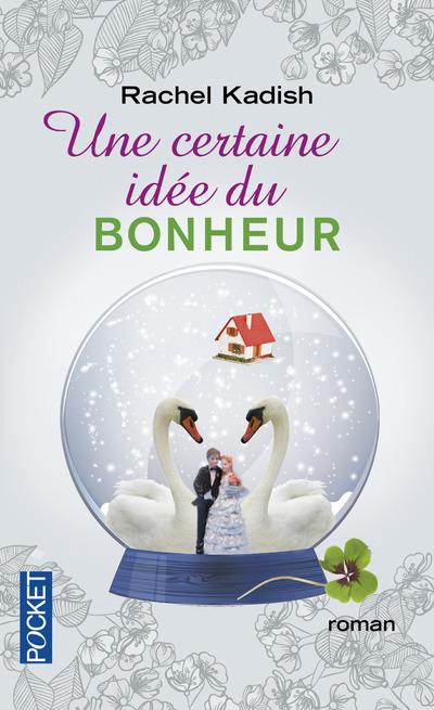 UNE CERTAINE IDEE DU BONHEUR