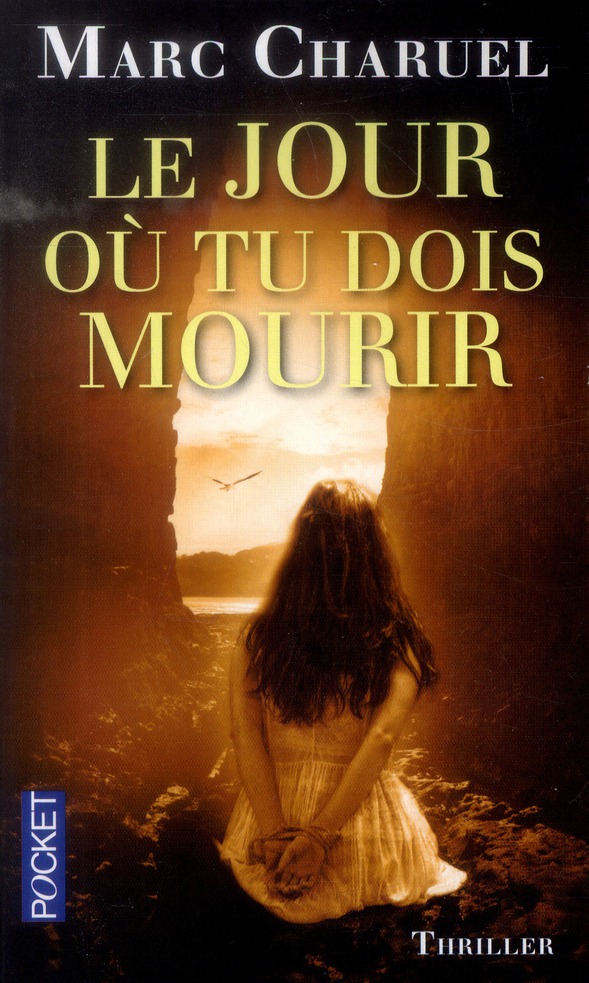 LE JOUR OU TU DOIS MOURIR