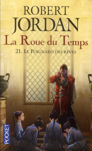 LA ROUE DU TEMPS - TOME 21 LE POIGNARD DES REVES - VOL21