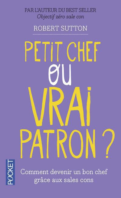 PETIT CHEF OU VRAI PATRON ?