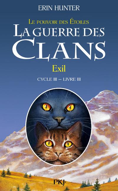 LA GUERRE DES CLANS - CYCLE III LE POUVOIR DES ETOILES - TOME 3 EXIL - VOL03