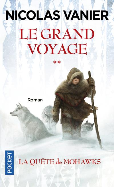 LE GRAND VOYAGE - TOME 2 LA QUETE DE MOHAWKS - VOL02