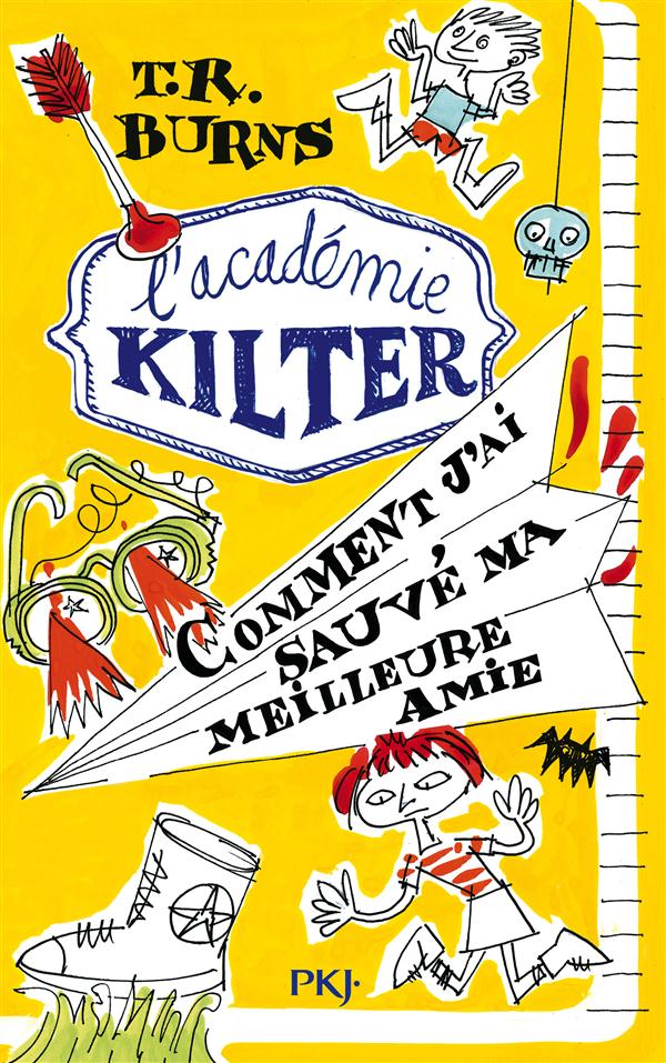 L'ACADEMIE KILTER - TOME 2 COMMENT J'AI SAUVE MA MEILLEURE AMIE - VOL02