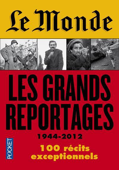 LE MONDE : LES GRANDS REPORTAGES