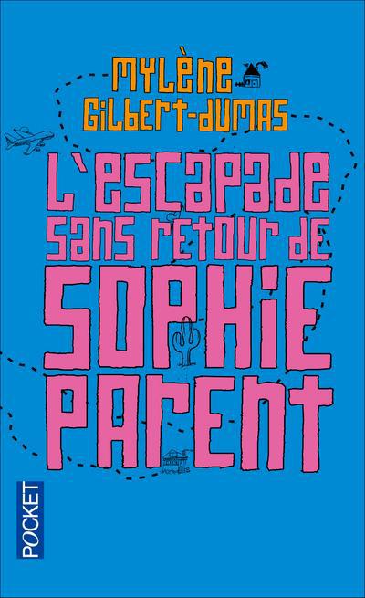 L'ESCAPADE SANS RETOUR DE SOPHIE PARENT