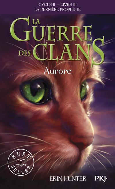 LA GUERRE DES CLANS - CYCLE II LA DERNIERE PROPHETIE - TOME 3 AURORE -POCHE- - VOL03