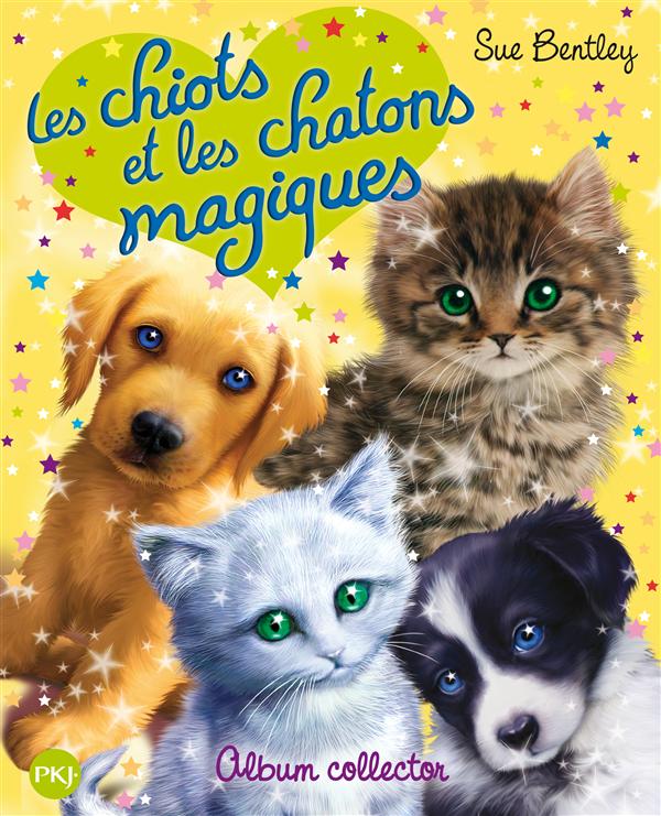 LES CHIOTS ET LES CHATONS MAGIQUES -ALBUM COLLECTOR-