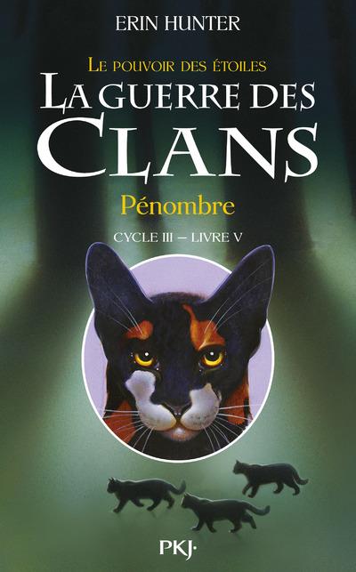 LA GUERRE DES CLANS - CYCLE III LE POUVOIR DES ETOILES - TOME 5 PENOMBRE - VOL05