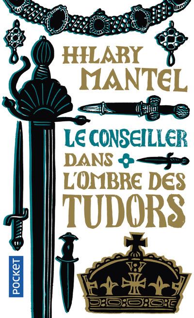 LE CONSEILLER - TOME 1 DANS L'OMBRE DES TUDORS - VOL01