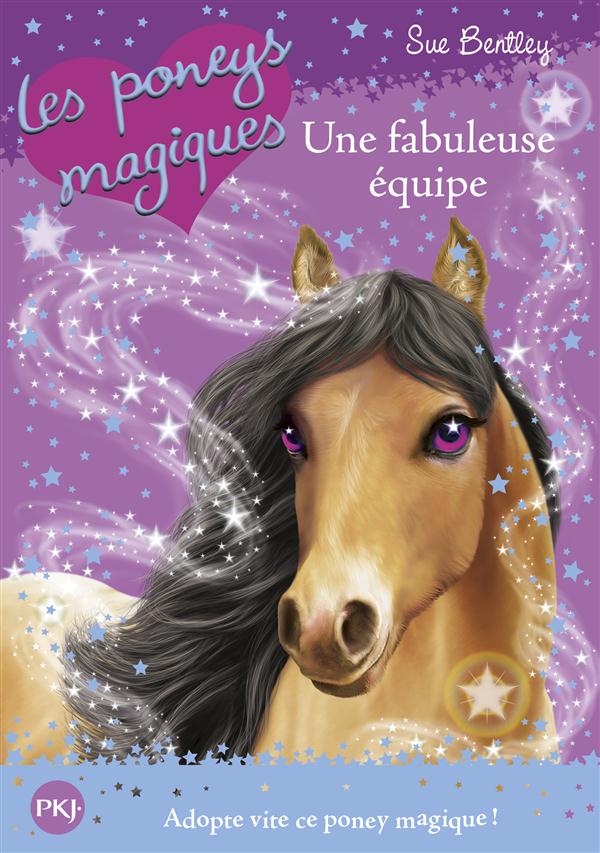 LES PONEYS MAGIQUES - NUMERO 13 UNE FABULEUSE EQUIPE - VOL13