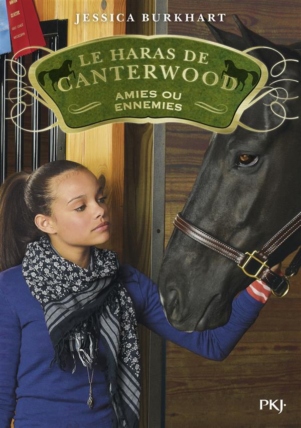 LE HARAS DE CANTERWOOD - TOME 03 AMIES OU ENNEMIES - VOL03