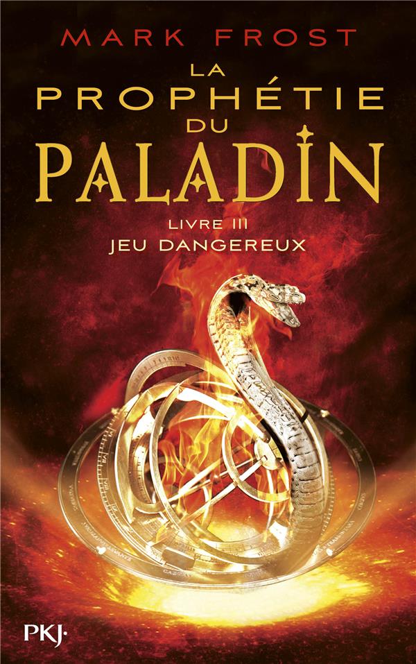 LA PROPHETIE DU PALADIN - TOME 3 JEU DANGEREUX - VOL03