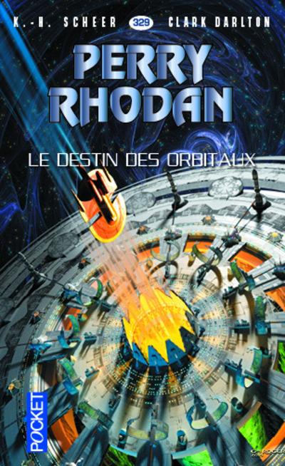 PERRY RHODAN - NUMERO 329 LE DESTIN DES ORBITAUX