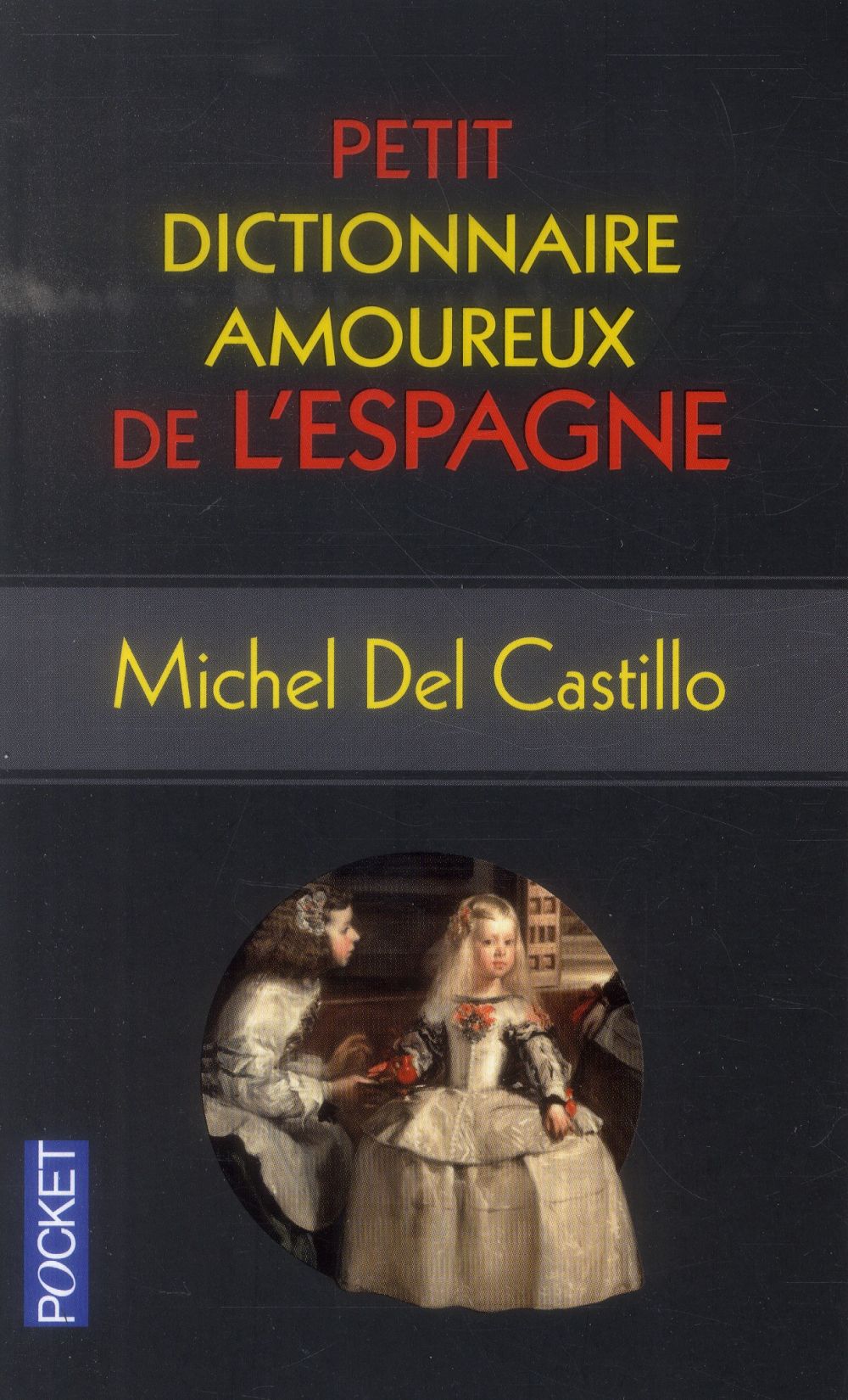 PETIT DICTIONNAIRE AMOUREUX DE L'ESPAGNE