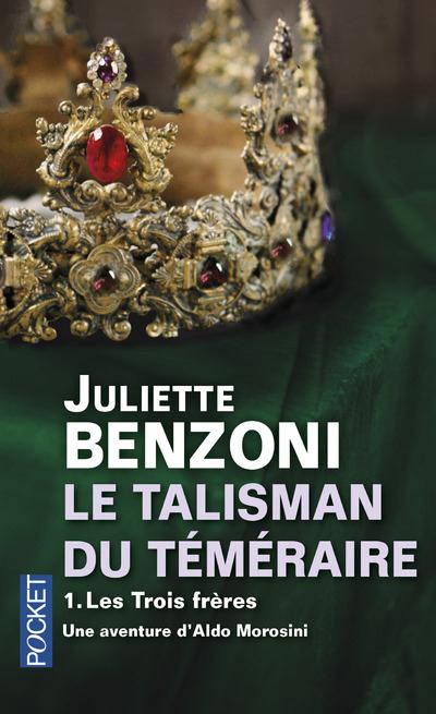 LE TALISMAN DU TEMERAIRE - TOME 1 LES TROIS FRERES - VOL01